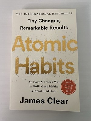 Atomic Habits: Tiny Changes, Remarkable Results, James Clear