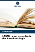 Laser - Eine Neue ÄRa In Der Parodontologie Vivek Kumar Taschenbuch 116 S. 2024