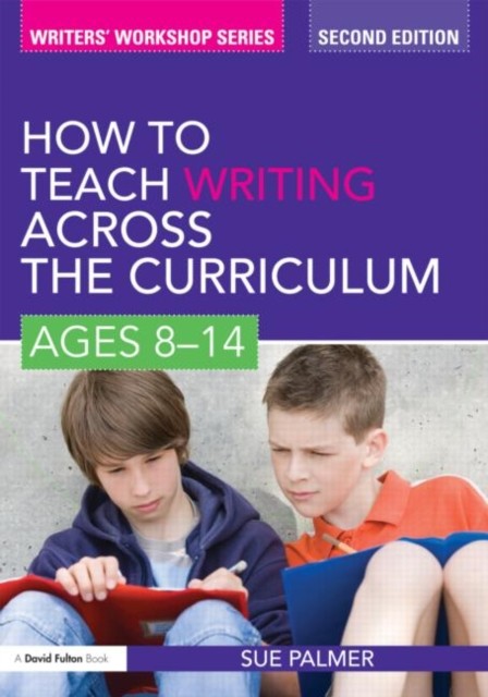 How to Teach Writing Across the Curriculum: Ages 8-14 by Sue ... - - Image 4