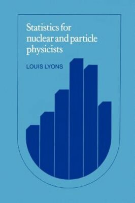 Statistics for Nuclear and Particle Physicists by Louis Lyons: New