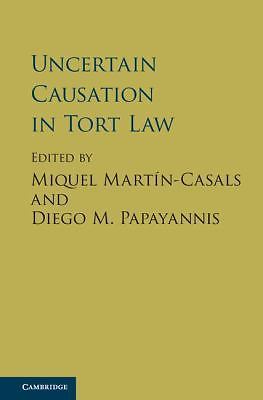 Uncertain Causation in Tort Law Martín-Casals Papayannis Hardback 9781107128361