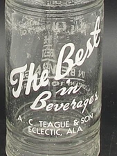 Teague's The Best; A.C. Teague & Son; Eclectic, AL; ACL soda pop bottle