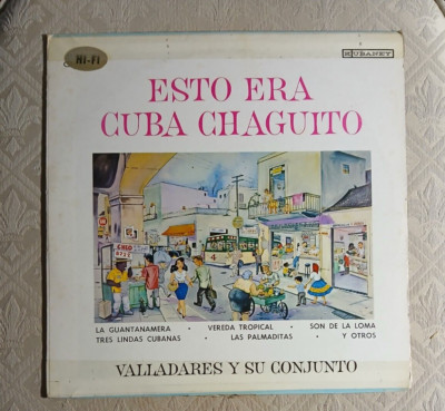 Valladares y su Conjunto Esto era Cuba Chaguito Guantanamera, Vereda Tropical 