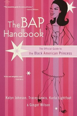 The Bap Handbook: The Official Guide To The Black American P...