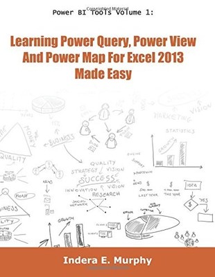 POWER BI TOOLS VOLUME 1: LEARNING POWER QUERY, POWER VIEW By Indera E Murphy NEW