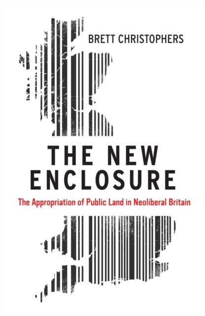 The New Enclosure by Brett Christophers (Paperback Book)