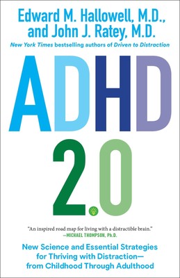 ADHD 2.0: New Science and Essential Strategies for Thriving with Distraction...