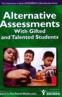 ALTERNATIVE ASSESSMENTS FOR IDENTIFYING GIFTED AND By Vantassel-baska Joyce VG
