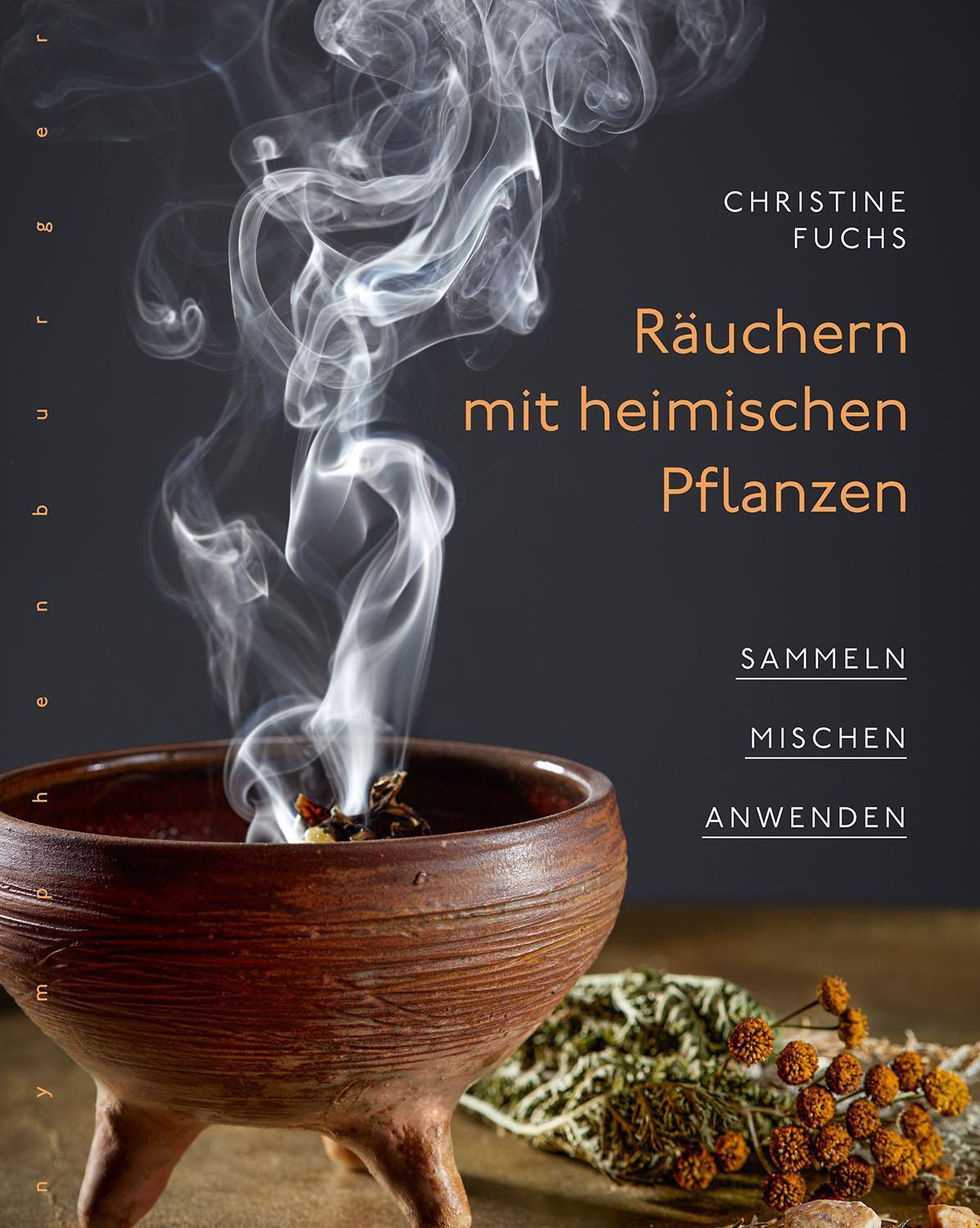 Räuchern Mit Heimischen Pflanzen | Sammeln, Mischen, Anwenden |