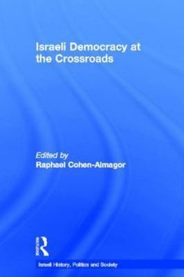 Israeli Democracy At The Crossroads, Hardcover by Cohen-Almagor, Raphael (EDT...