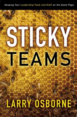 Sticky Teams: Keeping Your Leadership Team and Staff on the Same Page - Osbo...