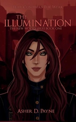 The Illumination by Asher D. Payne Hardcover Book