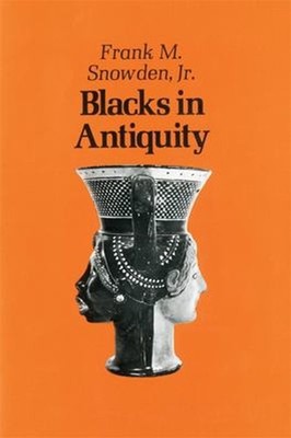 Blacks in Antiquity : Ethiopians in the Greco-Roman Experience Pa