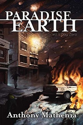 PARADISE EARTH: DAY ZERO By Anthony Mathenia **Mint Condition**
