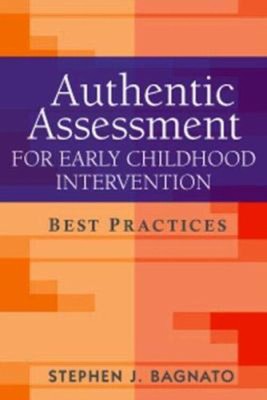 Authentic Assessment for Early Childhood Intervention : Best Prac
