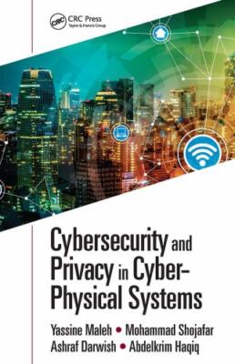 Cybersecurity and Privacy in Cyber-Physical Systems, Paperback by Maleh, Yass...