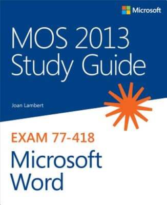Mos 2013 Study Guide for Microsoft Word by Joan Lambert: New