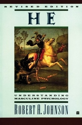 Robert A Johnson He: Understanding Masculine Psychology (Taschenbuch)