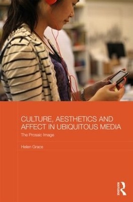 Culture, Aesthetics and Affect in Ubiquitous Media - 9780415830638
