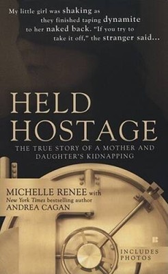 Held Hostage: The True Story of a Mother and Daughters Kidnapping - VERY GOOD