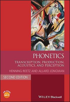 Phonetics: Transcription, Production, Acoustics, and Perception by Allard...