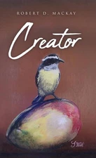Creator by Robert D. MacKay (English) Hardcover Book