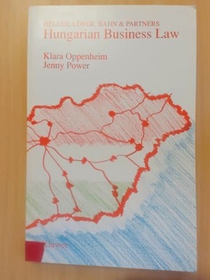Hungarian Business Law. by Dr. Klara Oppenheim and Jenny Power, Esq. Heller, Lob