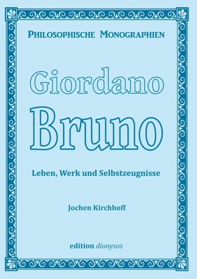Giordano Bruno Leben, Werk und Selbstzeugnisse Jochen Kirchhoff Taschenbuch 2024