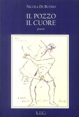 Buch - De Buono Nicola - Il Pozzo, Il Cuore - Il Rio