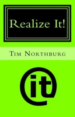 Realize It!: A Pocket Guide To Help You Get What You Want In Life