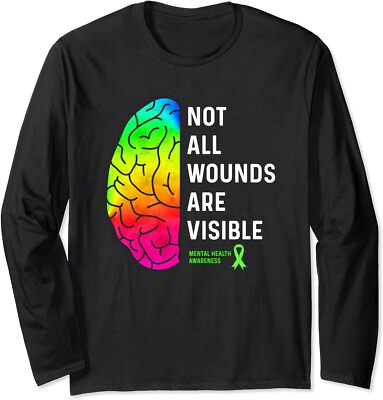 Not All Wounds Are Visible Mental Health Support Gift Long Sleeve T-Shirt