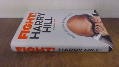 			Fight!: Thirty Years Not Quite at the Top, Hill, Harry, Hodder St		