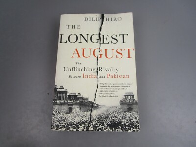 The Longest August: The Unflinching Rivalry Between India and Pakistan DilipHiro