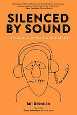 SILENCED BY SOUND: THE MUSIC MERITOCRACY MYTH By Ian Brennan & Tunde Adebimpe