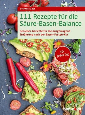 111 Rezepte für die Säure-Basen-Balance Stefanie Arlt Taschenbuch 216 S. Deutsch