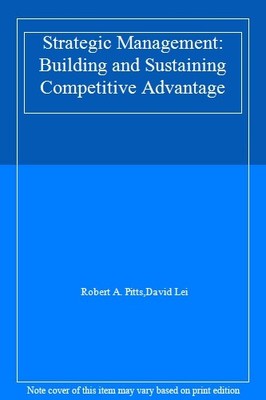 Strategic Management: Building and Sustaining Competitive Adva ,