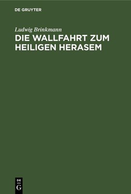 Die Wallfahrt zum heiligen Herasem Ludwig Brinkmann