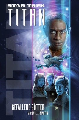 Star Trek - Titan 7: Gefallene Götter Gefallene Götter Martin, Michael A und Ste