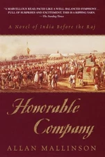 Honorable Company : A Novel of India Before the Raj Hardcover All
