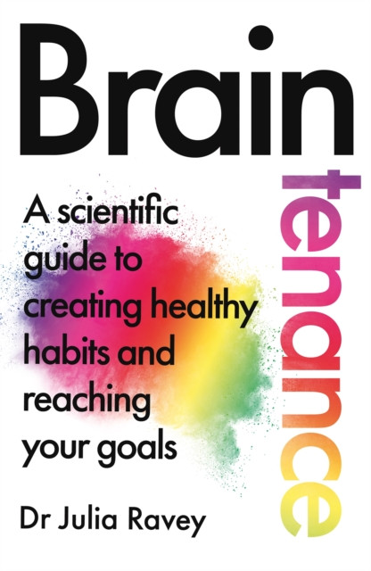 Braintenance by Dr Julia Ravey (Hardback Book)
