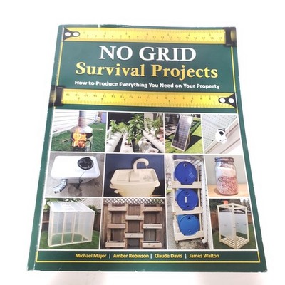 No Grid Survival Projects: Off Grid DIY Survival Projects Book, Self-Sufficient