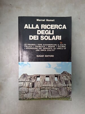 Marcel Homet, Alla ricerca degli dei solari. Le piramidi il culto falico tepe
