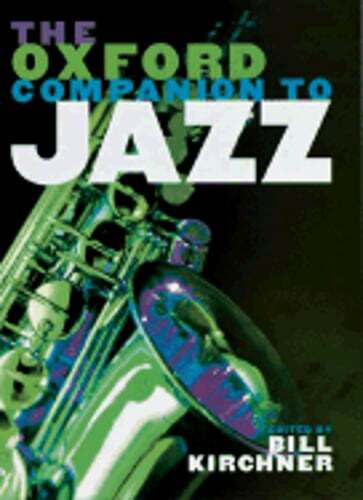 The Oxford Companion to Jazz by Bill Kirchner – Pre-Owned Edition