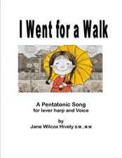 "I Went for a Walk, a Pentatonic Song" for Singing and Lever Harp.
