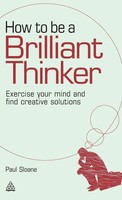 Paul Sloane | How To Be A Brilliant Thinker | Buch | Englisch (2021)