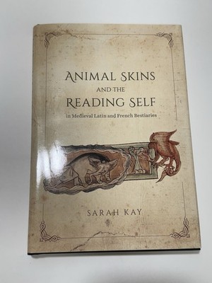 Animal Skins and the Reading Self in Medieval Latin and French Bestiaries