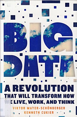 Big Data: A Revolution That Will Transform How We Live, Work, and