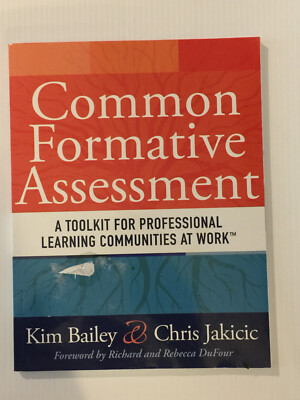 Common Formative Assessment {PLC} Kim Bailey and Chris Jakicic