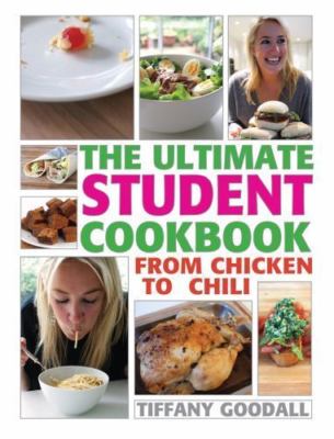 The Ultimate Student Cookbook: From Chicken to Chili by Goodall, Tiffany, Good B
