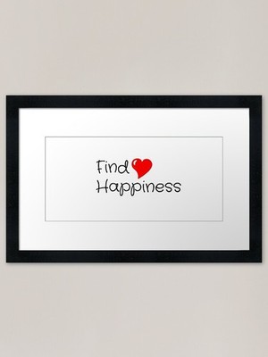 find happiness Framed Art Print Framed Wall Art Poster Canvas Print Picture
